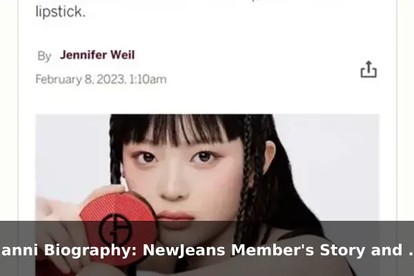 Hanni Biography: NewJeans Member's Story and Music Journey