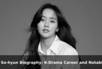 Kim So-hyun Biography: K-Drama Career and Notable Roles