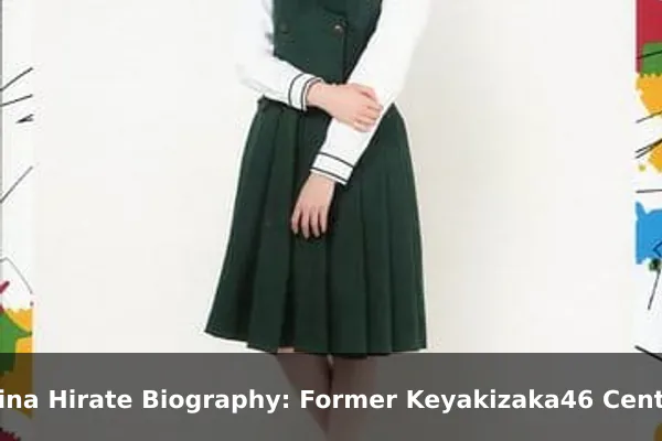 Yurina Hirate Biography: Former Keyakizaka46 Center's Story