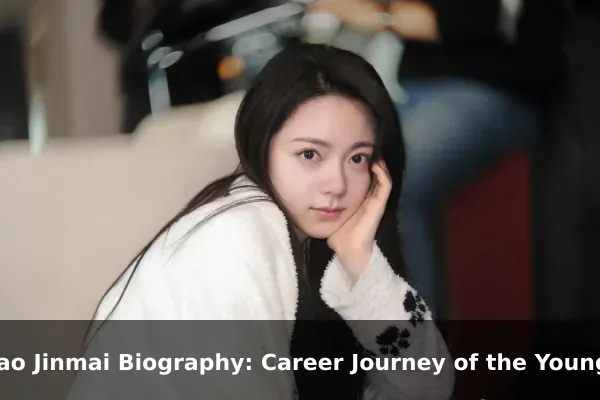 Zhao Jinmai Biography: Career Journey of the Young Actress